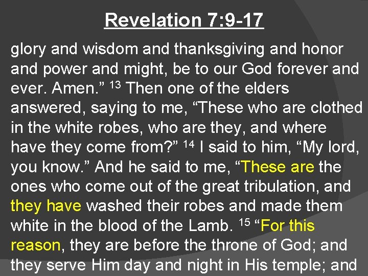 Revelation 7: 9 -17 glory and wisdom and thanksgiving and honor and power and