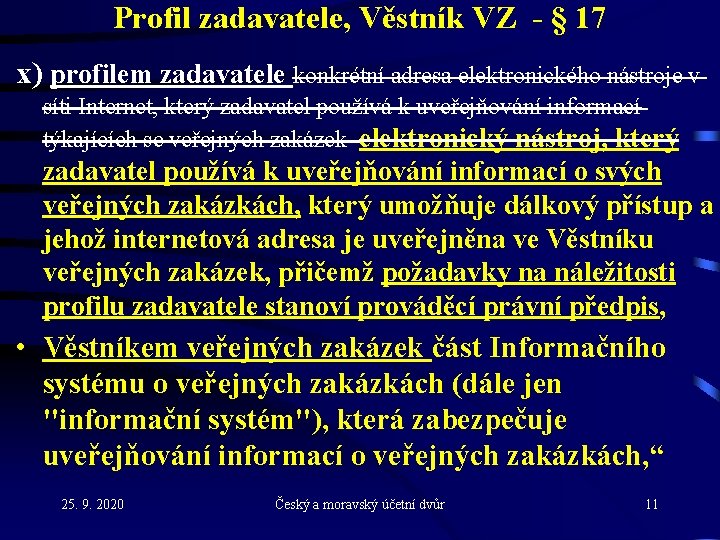 Profil zadavatele, Věstník VZ - § 17 x) profilem zadavatele konkrétní adresa elektronického nástroje