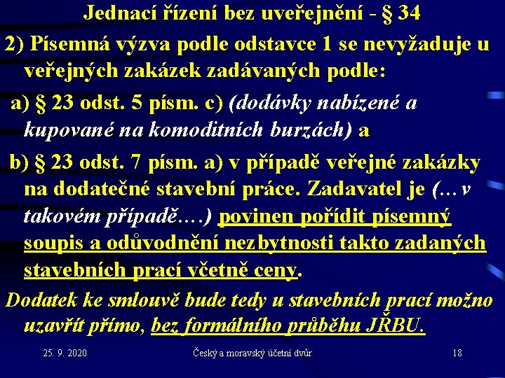 Jednací řízení bez uveřejnění - § 34 2) Písemná výzva podle odstavce 1 se