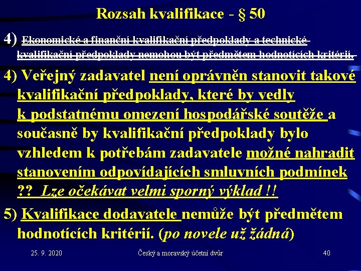 Rozsah kvalifikace - § 50 4) Ekonomické a finanční kvalifikační předpoklady a technické kvalifikační