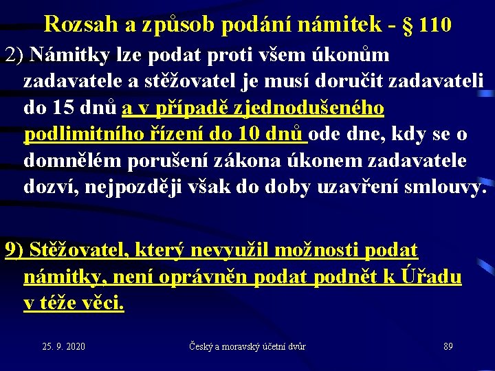 Rozsah a způsob podání námitek - § 110 2) Námitky lze podat proti všem