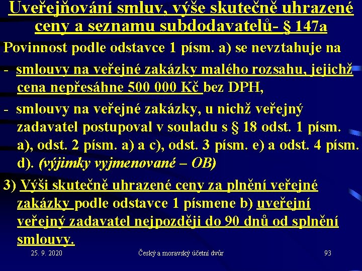 Uveřejňování smluv, výše skutečně uhrazené ceny a seznamu subdodavatelů- § 147 a Povinnost podle