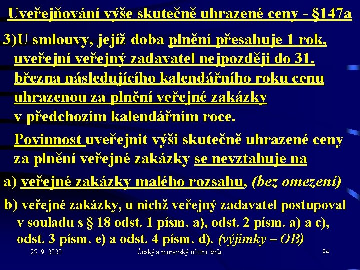 Uveřejňování výše skutečně uhrazené ceny - § 147 a 3)U smlouvy, jejíž doba plnění