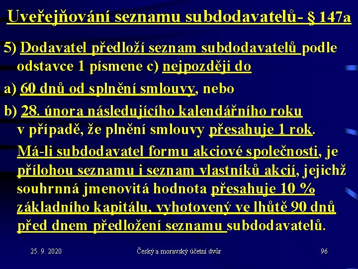 Uveřejňování seznamu subdodavatelů- § 147 a 5) Dodavatel předloží seznam subdodavatelů podle odstavce 1