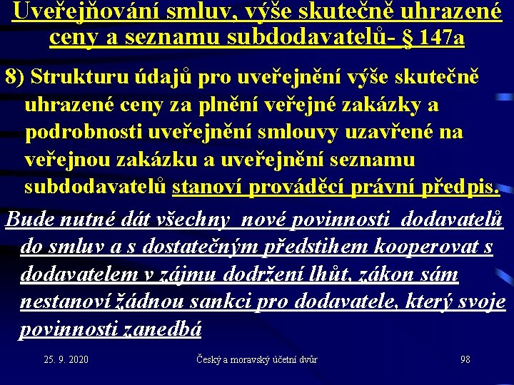 Uveřejňování smluv, výše skutečně uhrazené ceny a seznamu subdodavatelů- § 147 a 8) Strukturu