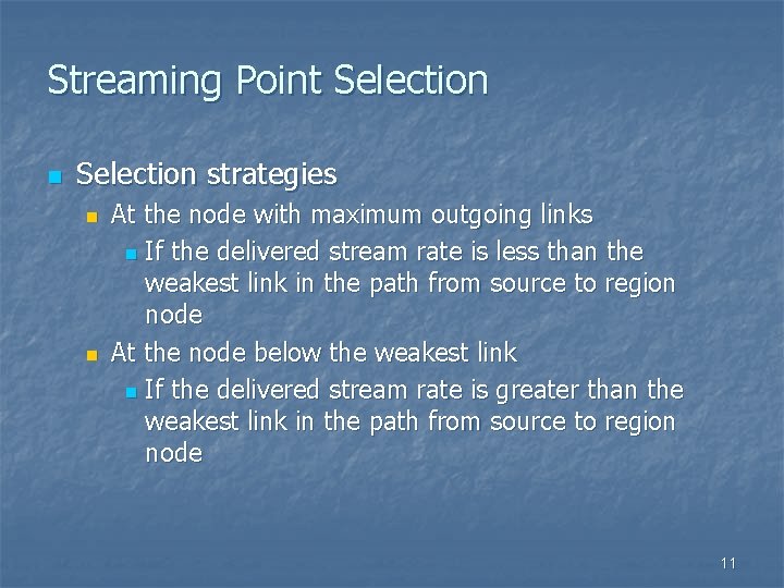 Streaming Point Selection n Selection strategies n n At the node with maximum outgoing