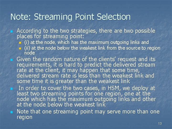 Note: Streaming Point Selection n According to the two strategies, there are two possible