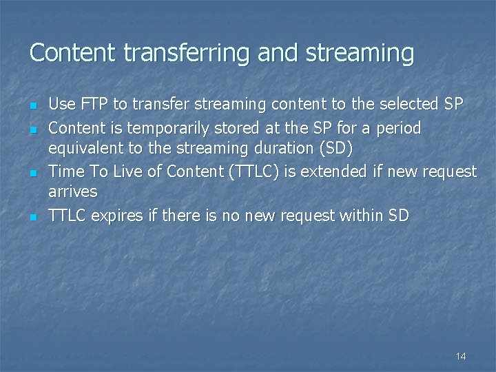 Content transferring and streaming n n Use FTP to transfer streaming content to the