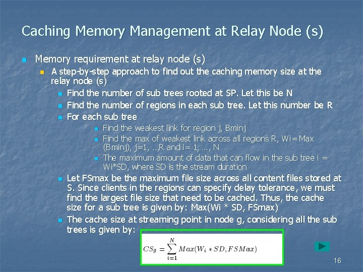 Caching Memory Management at Relay Node (s) n Memory requirement at relay node (s)