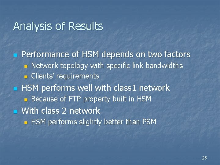 Analysis of Results n Performance of HSM depends on two factors n n n