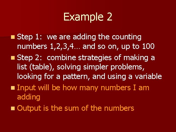 Example 2 n Step 1: we are adding the counting numbers 1, 2, 3,