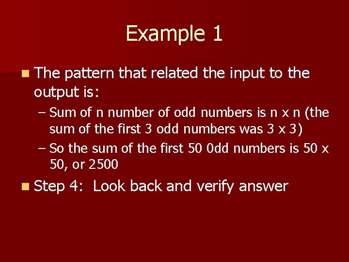 Example 1 n The pattern that related the input to the output is: –