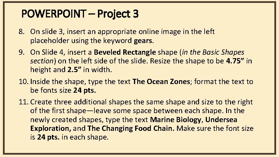 POWERPOINT – Project 3 8. On slide 3, insert an appropriate online image in