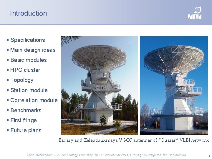 Introduction Specifications Main design ideas Basic modules HPC cluster Topology Station module Correlation module