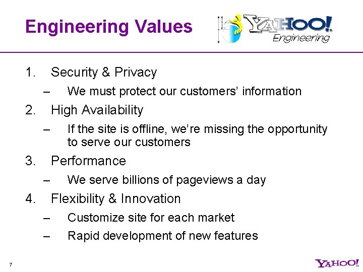 Engineering Values 1. Security & Privacy – 2. High Availability – 3. If the