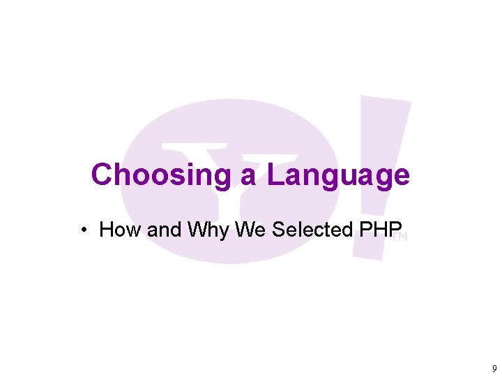Choosing a Language • How and Why We Selected PHP 9 