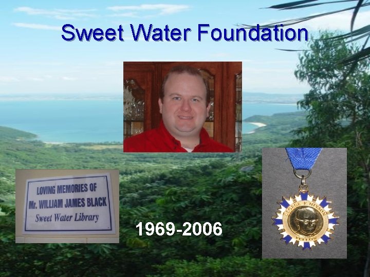 Sweet Water Foundation 1969 -2006 