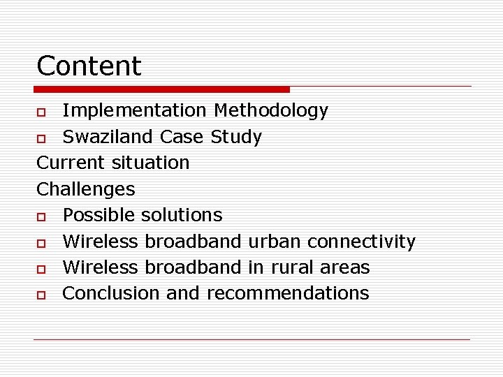 Content Implementation Methodology o Swaziland Case Study Current situation Challenges o Possible solutions o