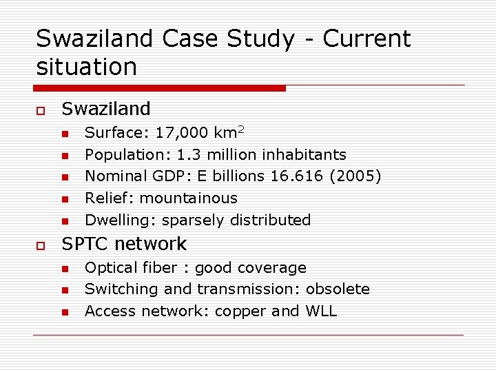 Swaziland Case Study - Current situation o Swaziland n n n o Surface: 17,