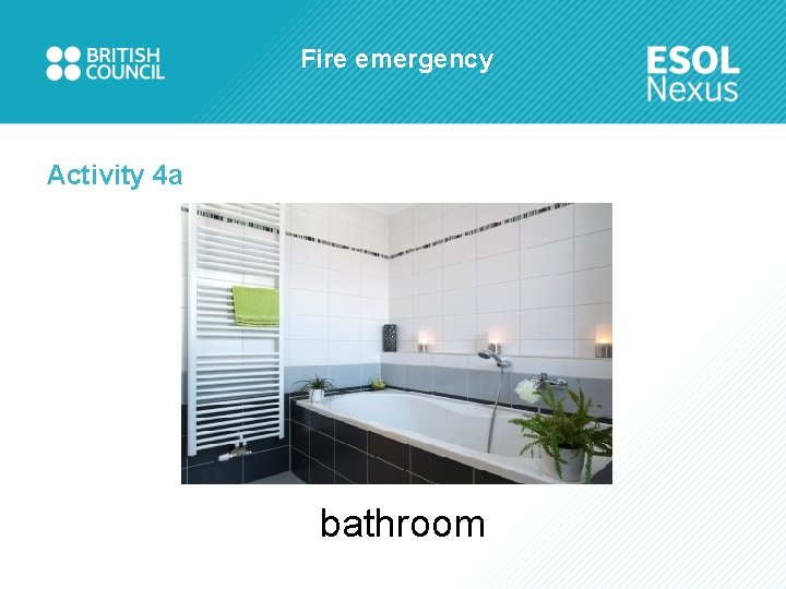 Fire emergency Activity 4 a bathroom 