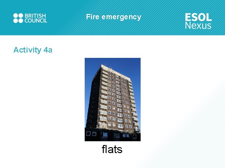 Fire emergency Activity 4 a flats 