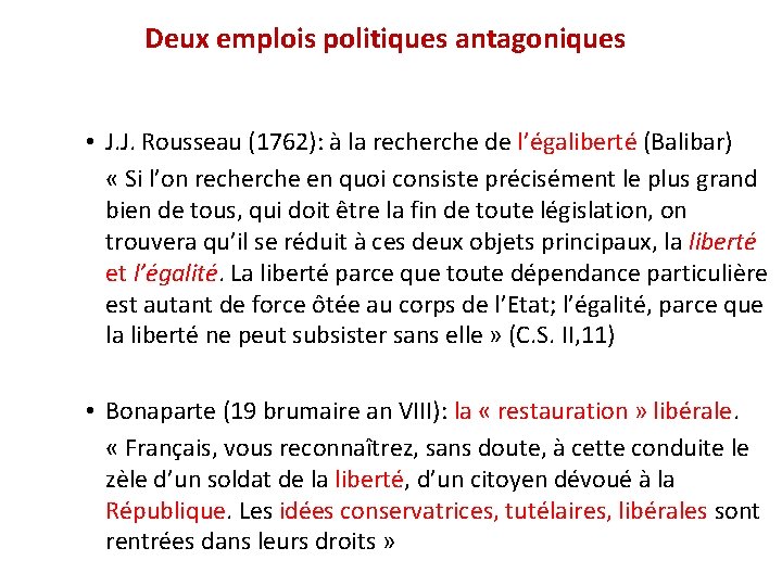 Deux emplois politiques antagoniques • J. J. Rousseau (1762): à la recherche de l’égaliberté