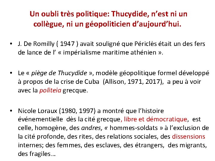  Un oubli très politique: Thucydide, n’est ni un collègue, ni un géopoliticien d’aujourd’hui.