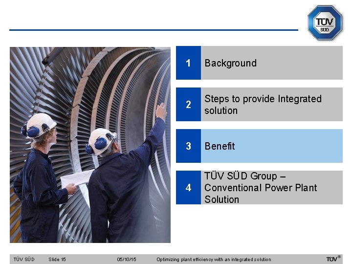 TÜV SÜD Slide 15 05/10/15 1 Background 2 Steps to provide Integrated solution 3
