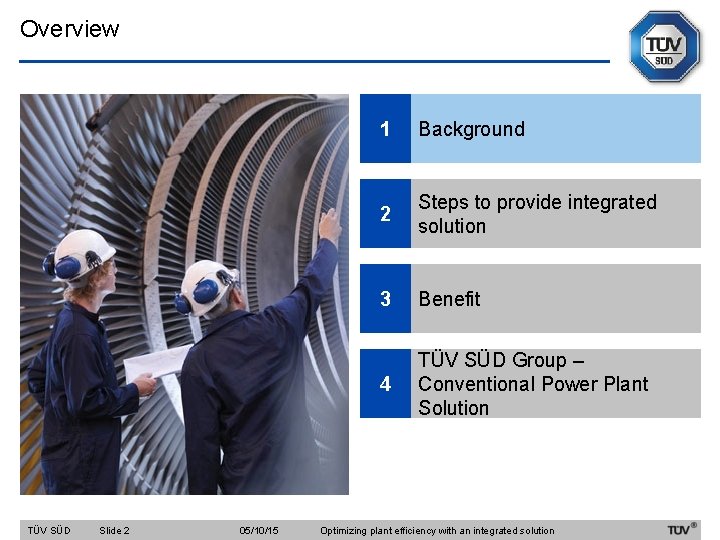 Overview TÜV SÜD Slide 2 05/10/15 1 Background 2 Steps to provide integrated solution