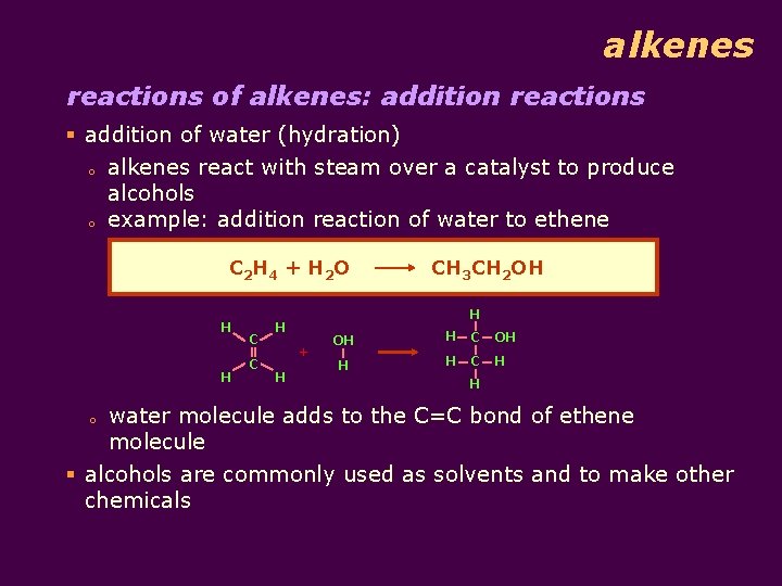alkenes reactions of alkenes: addition reactions § addition of water (hydration) o alkenes react
