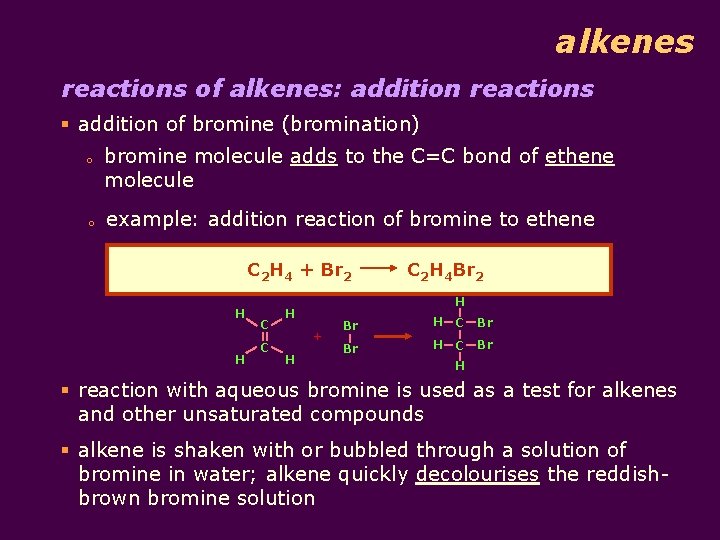 alkenes reactions of alkenes: addition reactions § addition of bromine (bromination) o o bromine