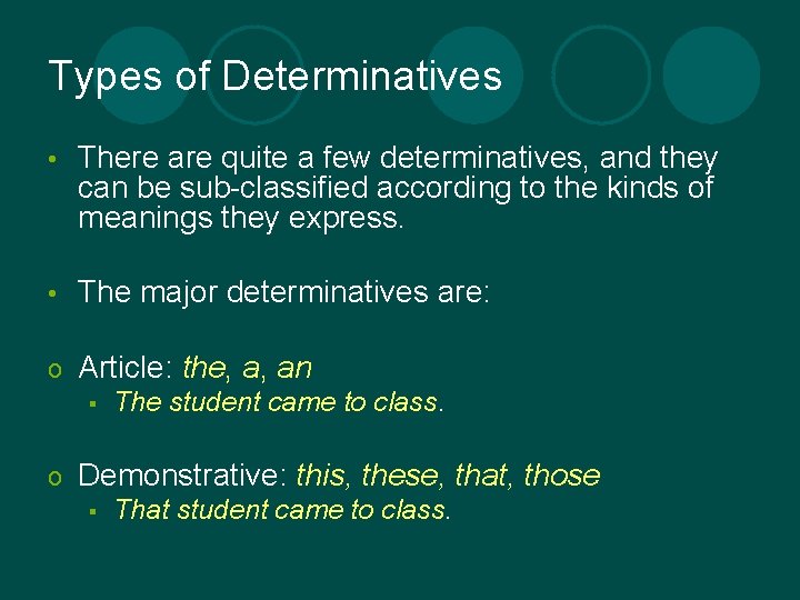 Types of Determinatives • There are quite a few determinatives, and they can be