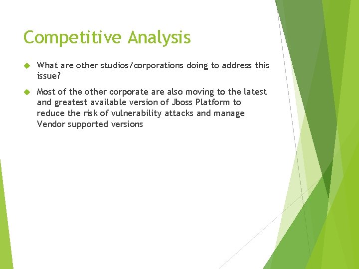 Competitive Analysis What are other studios/corporations doing to address this issue? Most of the