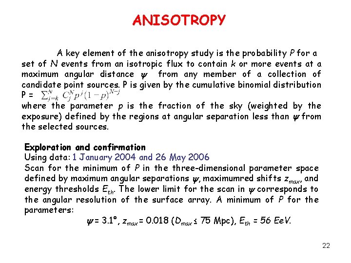 ANISOTROPY A key element of the anisotropy study is the probability P for a