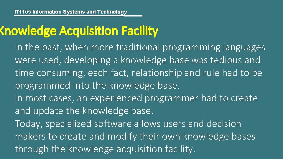 IT 1105 Information Systems and Technology Knowledge Acquisition Facility In the past, when more