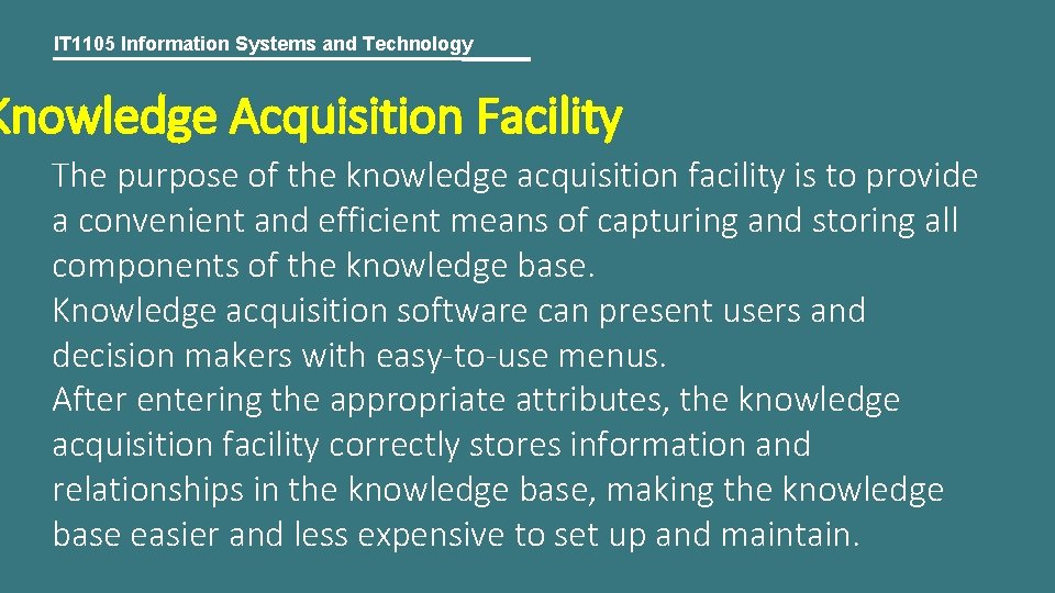 IT 1105 Information Systems and Technology Knowledge Acquisition Facility The purpose of the knowledge