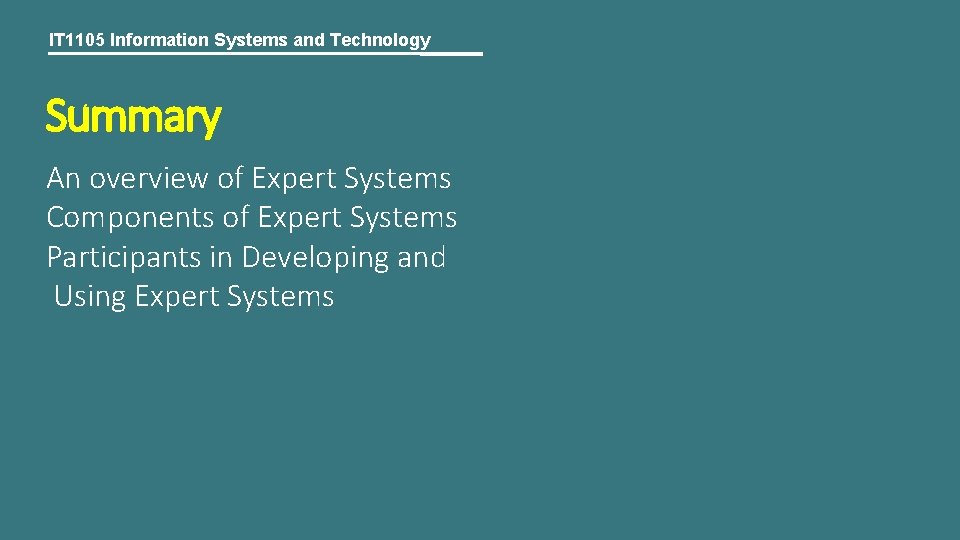 IT 1105 Information Systems and Technology Summary An overview of Expert Systems Components of