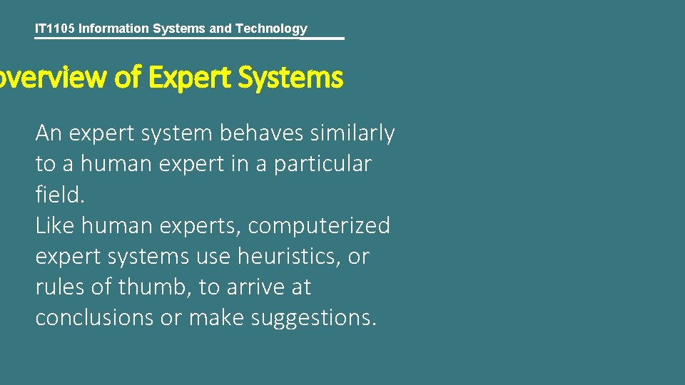 IT 1105 Information Systems and Technology overview of Expert Systems An expert system behaves