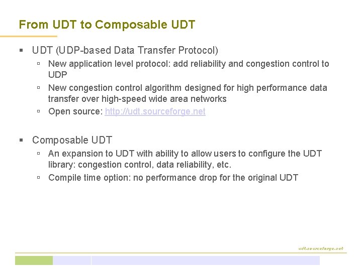 From UDT to Composable UDT § UDT (UDP-based Data Transfer Protocol) ú New application