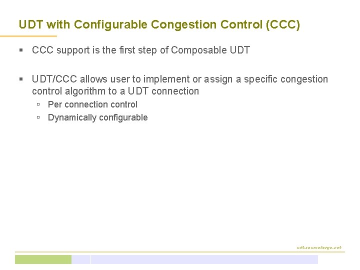 UDT with Configurable Congestion Control (CCC) § CCC support is the first step of