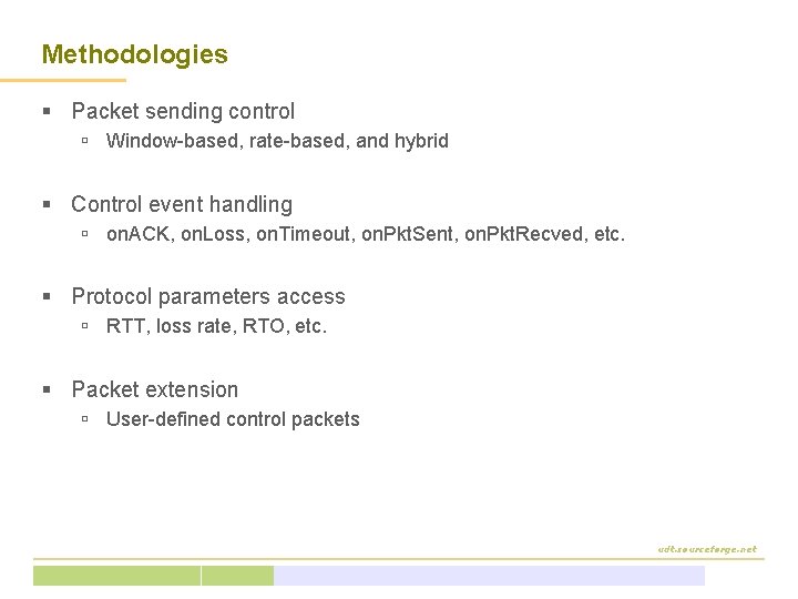 Methodologies § Packet sending control ú Window-based, rate-based, and hybrid § Control event handling