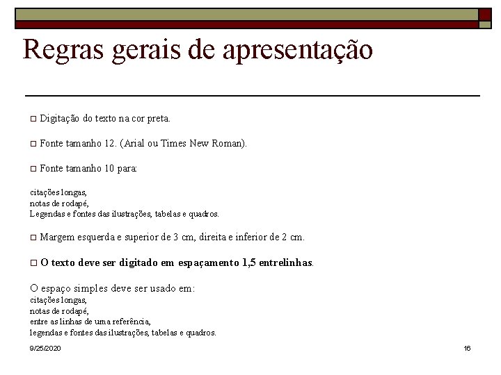 Regras gerais de apresentação Digitação do texto na cor preta. Fonte tamanho 12. (Arial Regras gerais de apresentação Digitação do texto na cor preta. Fonte tamanho 12. (Arial