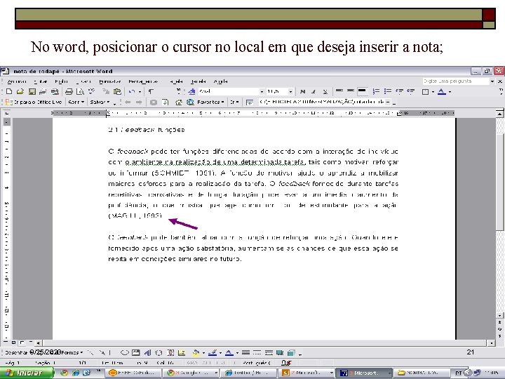 No word, posicionar o cursor no local em que deseja inserir a nota; 9/25/2020 No word, posicionar o cursor no local em que deseja inserir a nota; 9/25/2020
