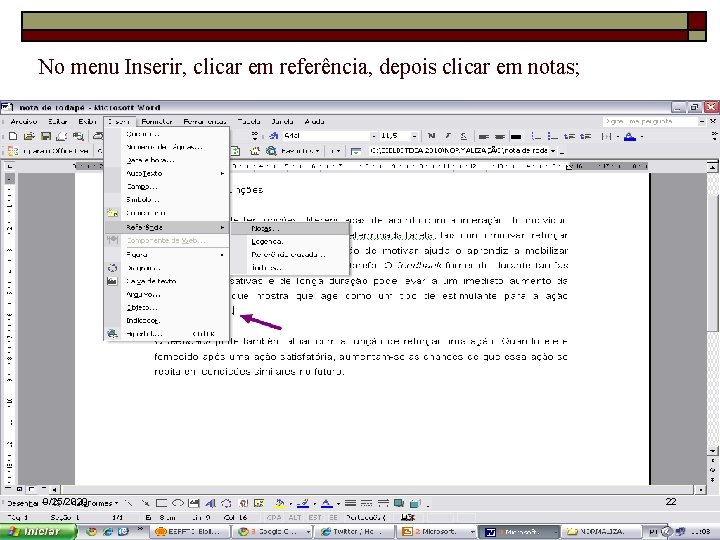 No menu Inserir, clicar em referência, depois clicar em notas; 9/25/2020 22 