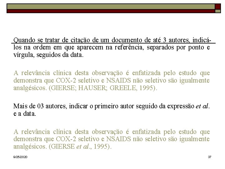 Quando se tratar de citação de um documento de até 3 autores, indicálos na Quando se tratar de citação de um documento de até 3 autores, indicálos na