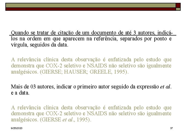 Quando se tratar de citação de um documento de até 3 autores, indicálos na