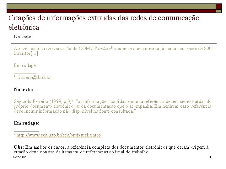 Citações de informações extraídas redes de comunicação eletrônica No texto: Através da lista de Citações de informações extraídas redes de comunicação eletrônica No texto: Através da lista de