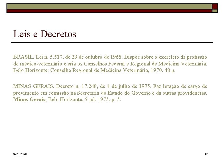 Leis e Decretos BRASIL. Lei n. 5. 517, de 23 de outubro de 1968.