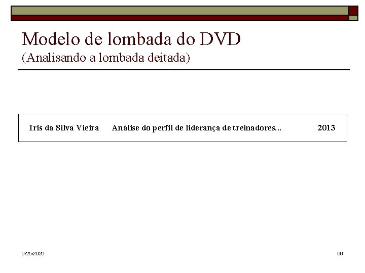 Modelo de lombada do DVD (Analisando a lombada deitada) Iris da Silva Vieira 9/25/2020