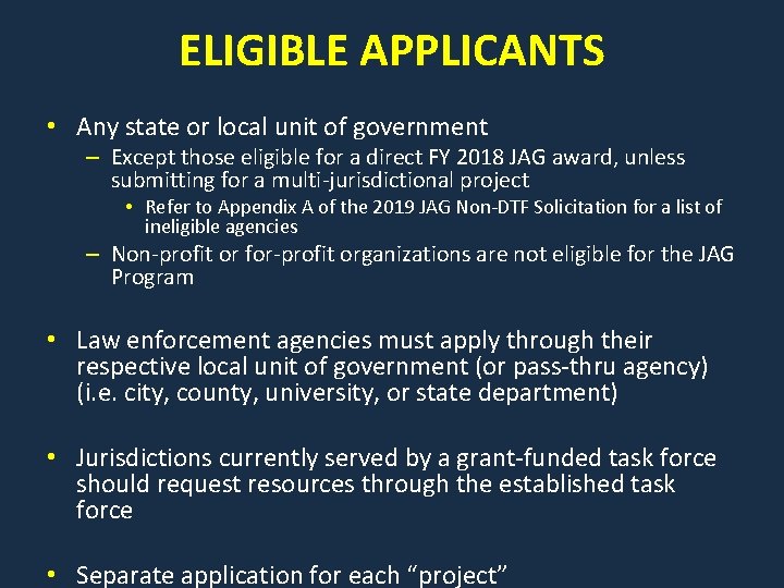 ELIGIBLE APPLICANTS • Any state or local unit of government – Except those eligible